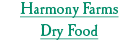Harmony Farms Dry Food