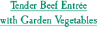Tender Beef Entrée with Garden Vegetables