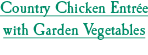 Country Chicken Entrée with Garden Vegetables