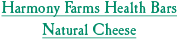 Harmony Farms Health Bars with Natural Cheese