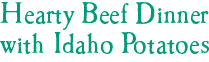 Hearty Beef Dinner with Potatoes
