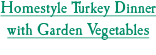 Homestyle Turkey Dinner with Garden Vegetables